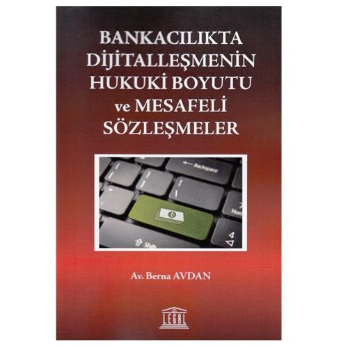 Bankacılıkta Dijitalleşmenin Hukuki Boyutu ve Mesafeli Sözleşmeler - Berna Avdan