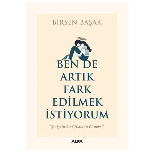 Ben De Artık Fark Edilmek İstiyorum - Birsen Başar