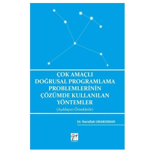 Çok Amaçlı Doğrusal Programlama Problemlerinin Çözümünde Kullanılan Yöntemler - Nurullah Umarusman