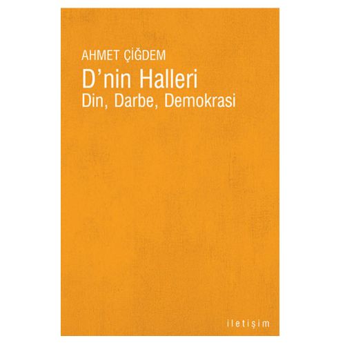 D’nin Halleri Din, Darbe, Demokrasi - Ahmet Çiğdem