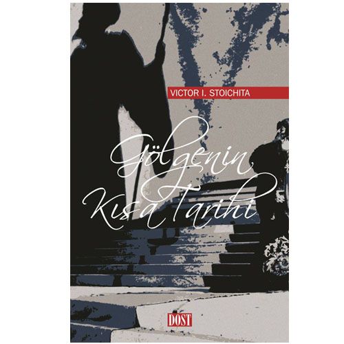 Gölgenin Kısa Tarihi - Victor I. Stoichita