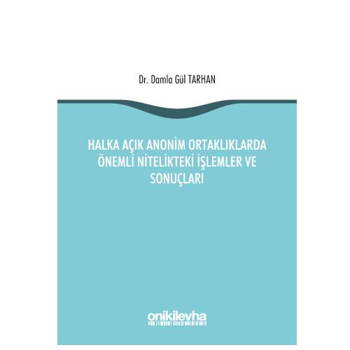Halka Açık Anonim Ortaklıklarda Önemli Nitelikteki İşlemler ve Sonuçları - Damla Gül Tarhan