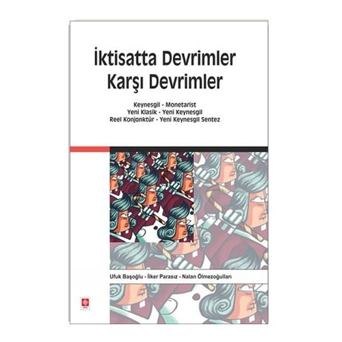 İktisatta Devrimler Karşı Devrimler - İlker Parasız