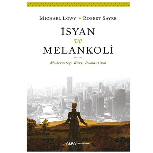 İsyan ve Melankoli - Michael Löwy, Robert Sayre