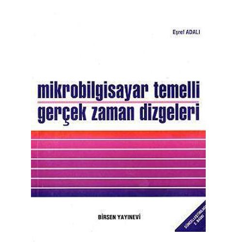 Mikrobilgisayar Temelli Gerçek Zaman Dizgeleri - Eşref Adalı