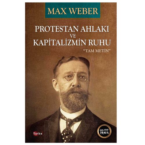 Protestan Ahlakı ve Kapitalizmin Ruhu - Max Weber