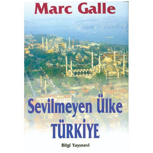 Sevilmeyen Ülke Türkiye - Marc Galle