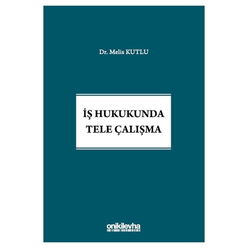 İş Hukukunda Tele Çalışma - Melis Kutlu
