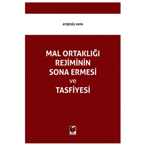 Mal Ortaklığı Rejiminin Sona Ermesi ve Tasfiyesi - Ayşegül Kaya