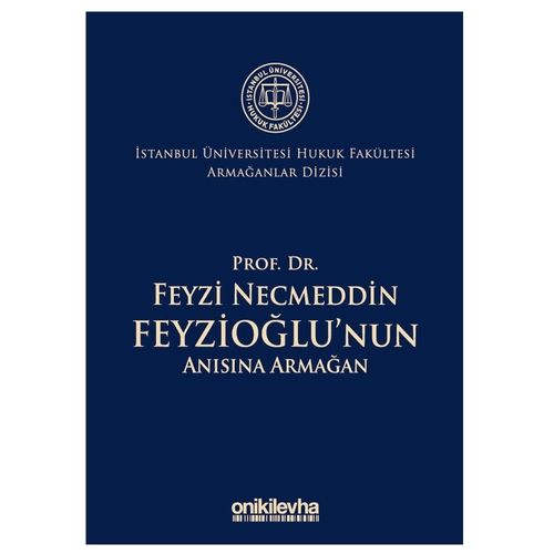 Prof. Dr. Feyzi Necmeddin Feyzioğlu\'nun Anısına Armağan - Abuzer Kendigelen, Saibe Oktay Özdemir