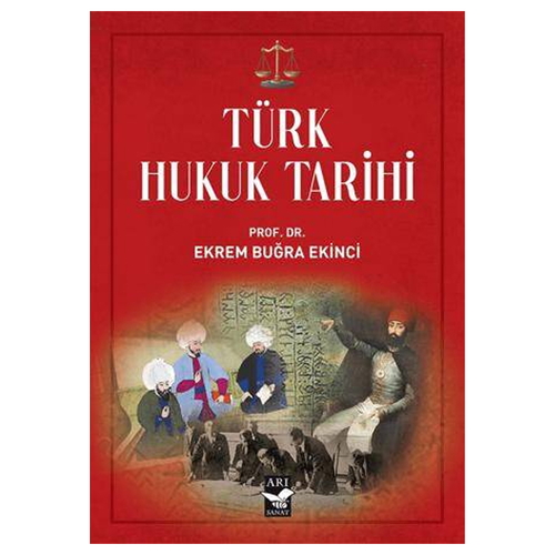 Türk Hukuk Tarihi - Ekrem Buğra Ekinci