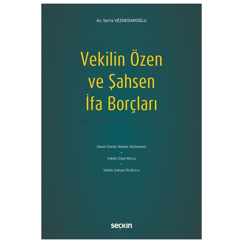 Vekilin Özen ve Şahsen İfa Borçları - Serra Veznedaroğlu
