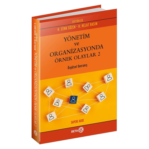 Yönetim ve Organizasyonda Örnek Olaylar 2 - H. Nejat Basım, H. Cenk Sözen