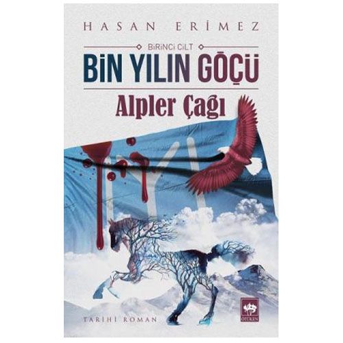 Bin Yılın Göçü Birinci Cilt:  Hasan Erimez