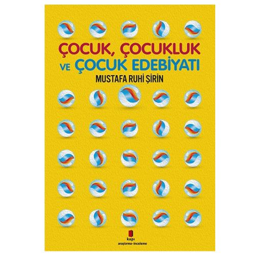 Çocuk, Çocukluk ve Çocuk Edebiyatı - Mustafa Ruhi Şirin