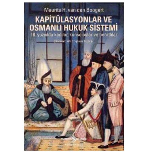 Kapitülasyonlar ve Osmanlı Hukuk Sistemi - Maurits H. van den Boogert