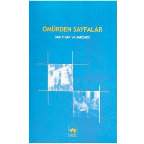Ömürden Sayfalar - Bahtiyar Vahapzade