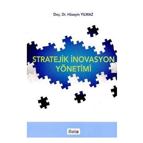 Stratejik İnovasyon Yönetimi - Hüseyin Yılmaz