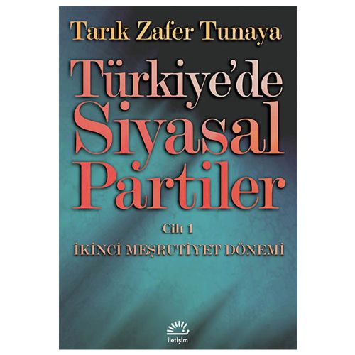 Türkiye\'de Siyasal Partiler Cilt 1 - Tarık Zafer Tunaya
