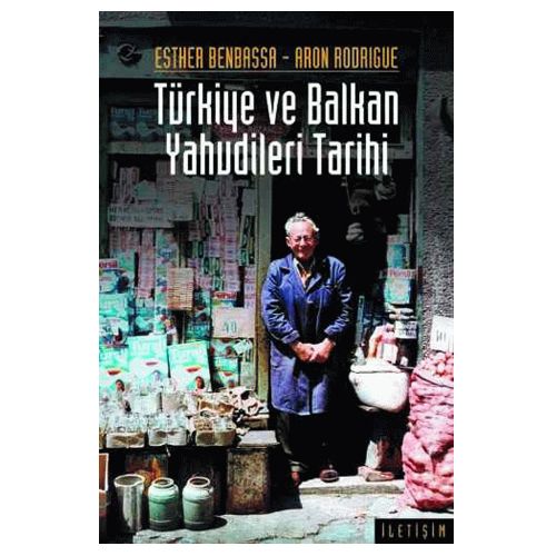Türkiye ve Balkan Yahudileri Tarihi - Aron Rodrigue, Esther Benbassa