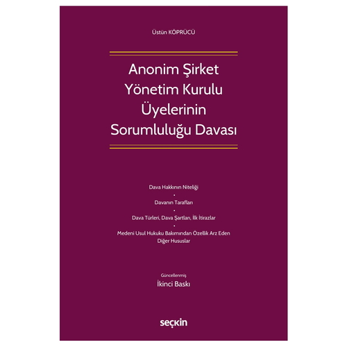 Anonim Şirket Yönetim Kurulu Üyelerinin Sorumluluğu Davası - Üstün Köprücü