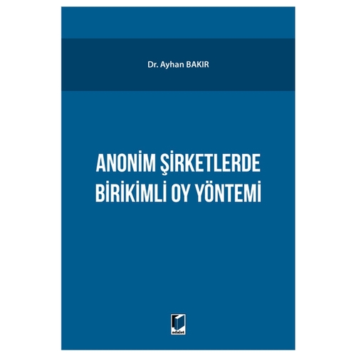 Anonim Şirketlerde Birikimli Oy Yönetimi - Ayhan Bakır