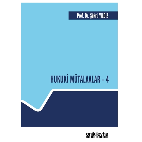 Hukuki Mütalaalar 4 - Şükrü Yıldız