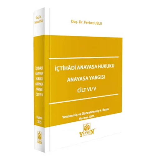 İçtihadi Anayasa Hukuku Anayasa Yargısı Cilt VI/V - Ferhat Uslu