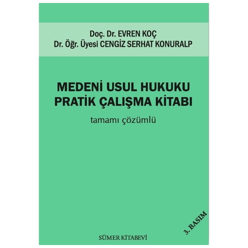Medeni Usul Hukuku Pratik Çalışma Kitabı - Evren Koç, Cengiz Serhat Konuralp