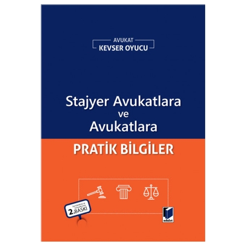Stajyer Avukatlara ve Avukatlara Pratik Bilgiler - Kevser Oyucu