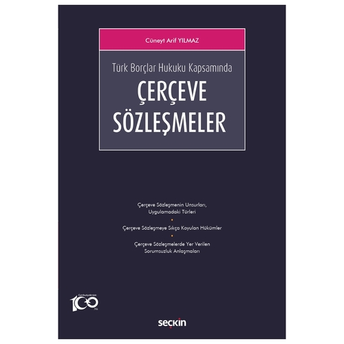 Türk Borçlar Hukuku Kapsamında Çerçeve Sözleşmeler - Cüneyt Arif Yılmaz
