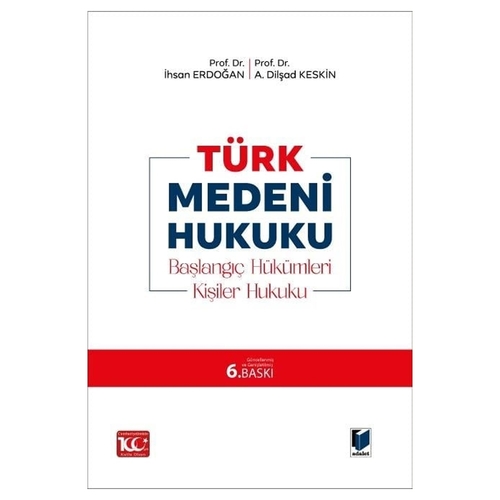 Türk Medeni Hukuku - İhsan Erdoğan, Dilşad Keskin