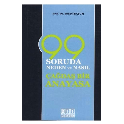 99 Soruda Neden Ve Nasıl Çağdaş Bir Anayasa - Süheyl Batum