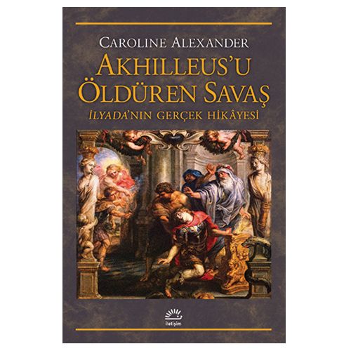 Akhilleus\'u Öldüren Savaş - Caroline Alexander