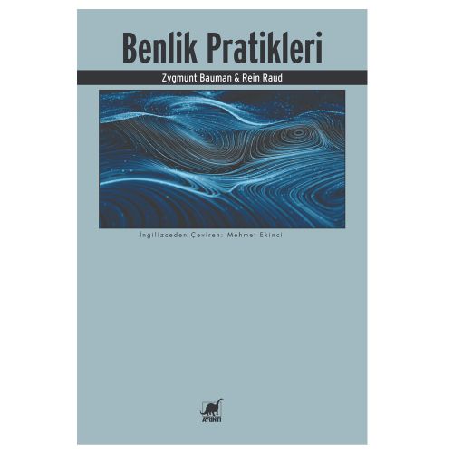 Benlik Pratikleri - Zygmunt Bauman, Rein Raud
