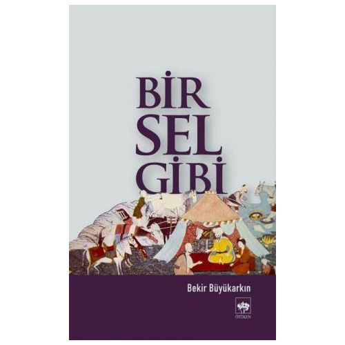 Bir Sel Gibi - Bekir Büyükarkın