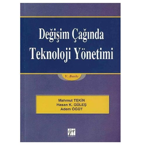 Değişim Çağında Teknoloji Yönetimi - Mahmut Tekin, Hasan Kürşat Güleş, Adem Öğüt