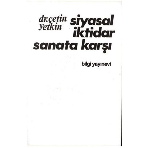 Siyasal İktidar Sanata Karşı - Çetin Yetkin