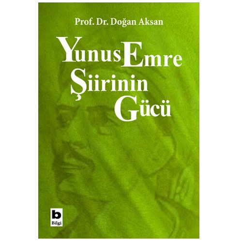 Yunus Emre Şiirinin Gücü - Doğan Aksan