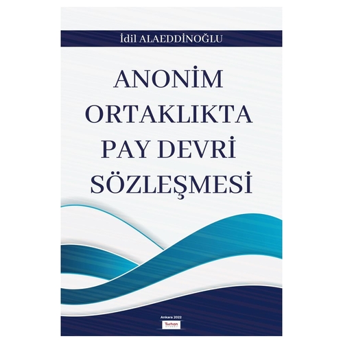 Anonim Ortaklıkta Pay Devri Sözleşmesi - İdil Alaeddinoğlu
