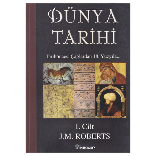 Dünya Tarihi Tarih Öncesi Çağlardan 18. Yüzyıla - J.M. Roberts