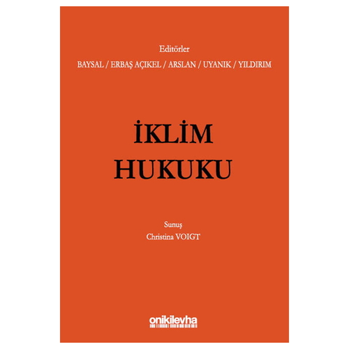 İklim Hukuku - Gizem Arslan, Başak Baysal, Aslıhan Erbaş Açıkel, M. Ece Uyanık, Kaan Can Yıldırım