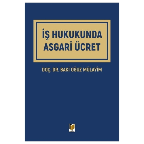 İş Hukukunda Asgari Ücret - Baki Oğuz Mülayim