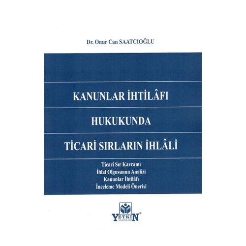 Kanunlar İhtilafı Hukukunda Ticari Sırların İhlali - Onur Can Saatcıoğlu