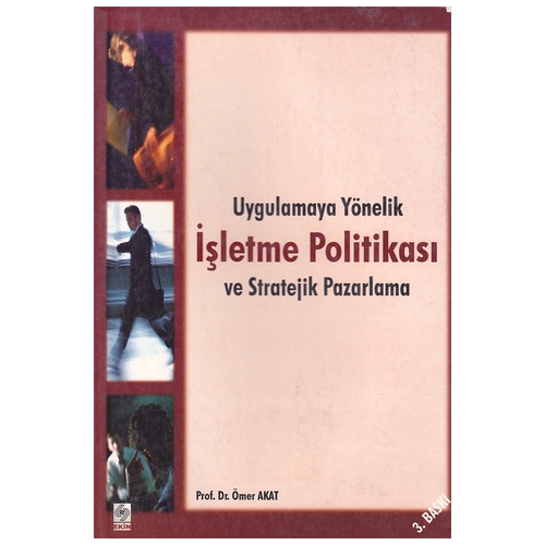 Kelepir Ürün İadesizdir - Uygulamaya Yönelik İşletme Politikası ve Stratejik Pazarlama - Ömer Akat