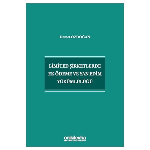 Limited Şirketlerde Ek Ödeme ve Yan Edim Yükümlülüğü - Demet Özdoğan