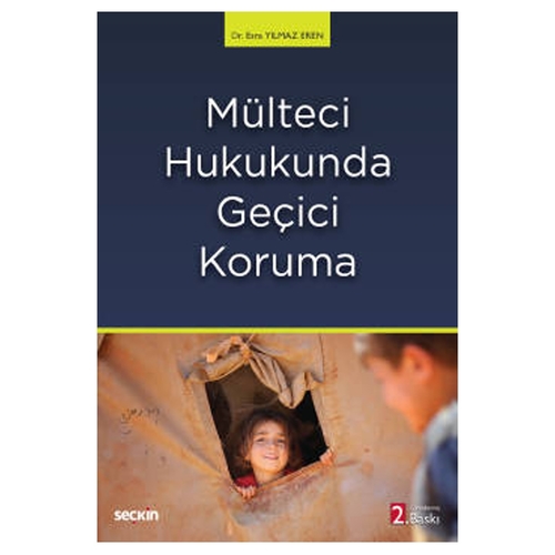 Mülteci Hukukunda Geçici Koruma - Esra Yılmaz Eren