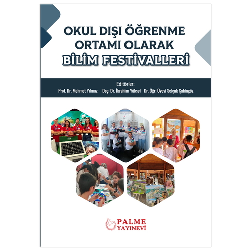 Okul Dışı Öğrenme Ortamı Olarak Bilim Festivalleri - Mehmet Yılmaz, İbrahim Yüksel, Selçuk Şahingöz