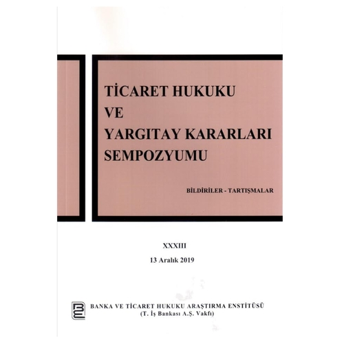 Ticaret Hukuku ve Yargıtay Kararları Sempozyumu Bildiriler, Tartışmalar