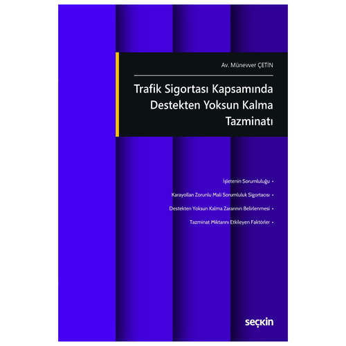Trafik Sigortası Kapsamında Destekten Yoksun Kalma Tazminatı - Münevver Çetin